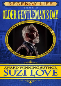 Older Gentleman's Day (Book 3 Regency Life Series) - Regency Life, #3