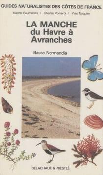 Guides naturalistes des côtes de France (2) - La Manche : du Havre à Avranches