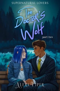 The Doctor's Wolf: Part Two - Supernatural Lovers, #2