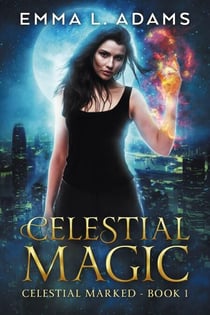 Celestial Magic - Celestial Marked, #1