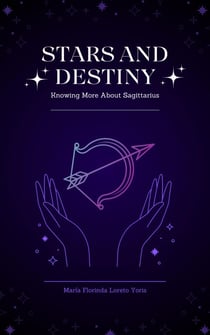 Stars and Destiny: Knowing More about Sagittarius - Stars and Destiny, #10