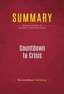 Summary: Countdown to Crisis - Review and Analysis of Kenneth R. Timmerman's Book