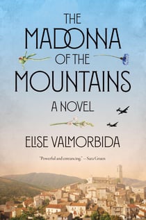 The Madonna of the Mountains - A Novel