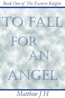 To Fall for an Angel - Eastern Knights, #1