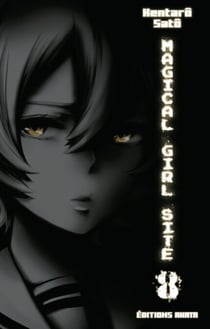 Magical Girl Site - Tome 8