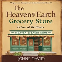 The Heaven &amp; Earth Grocery Store: Echoes of Resilience