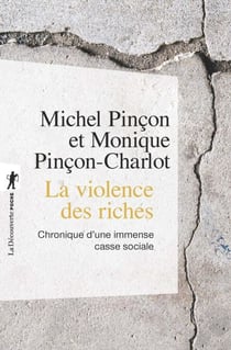 La violence des riches - Chronique d'une immense casse sociale