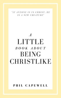 A Little Book About Being Christlike
