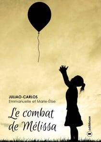 Le combat de Mélissa - Un roman jeunesse émouvant
