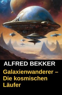 Galaxienwanderer – Die kosmischen Läufer - Galaxienwanderer, #8