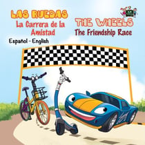 Las Ruedas: La Carrera de la Amistad The Wheels: The Friendship Race - Spanish English Bilingual Collection