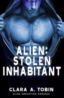 Alien: Stolen Inhabitant - Alien Abduction Romance