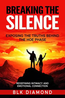 Breaking the Silence_ Exposing the Truths Behind the Hoe Phase - Hoe Phase, #1