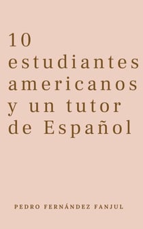 10 estudiantes americanos y un tutor de Español - Spanish for Beginners Pedro