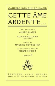 Cette âme ardente... - Choix de lettres de André Suarès à Romain Rolland (1887-1891), cahier n° 5
