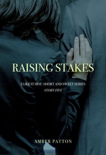Raising Stakes - I Like It Hot - Short and Sweet Series, #5