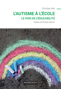 L'autisme à l'école - Le pari de l'éducabilité