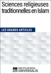Sciences religieuses traditionnelles en Islam - Les Grands Articles d'Universalis