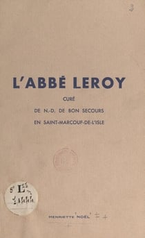 L'Abbé Leroy, curé de N.-D. de Bon Secours en Saint-Marcouf-de-l'Isle