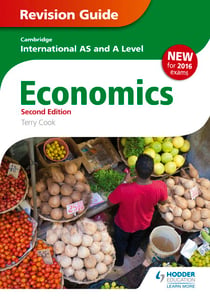 Cambridge International AS/A Level Economics Revision Guide second edition
