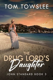 The Drug Lord's Daughter - John Standard, #3