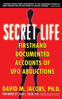 Secret Life - Firsthand, Documented Accounts of Ufo Abductions