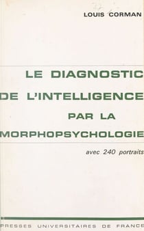 Le diagnostic de l'intelligence par la morpho-psychologie - Avec 240 portraits