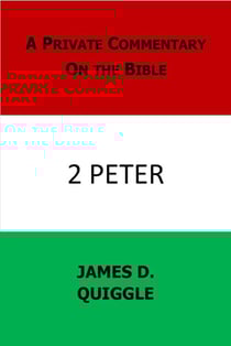 A Private Commentary on the Bible: 2 Peter - A Private Commentary on the Bible, #13