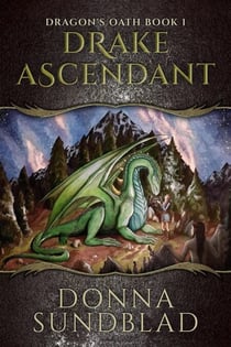 Drake Ascendant - Dragon's Oath, #1