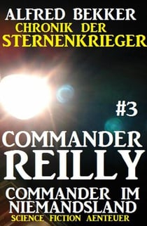 Commander Reilly #3 - Commander im Niemandsland: Chronik der Sternenkrieger - Commander Reilly, #3