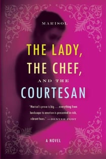 The Lady, the Chef, and the Courtesan - A Novel
