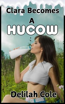 Clara Becomes a Hucow
