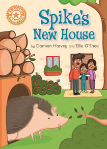 Spike's New House - Independent Reading Orange 6