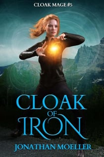 Cloak of Iron - Cloak Mage, #5