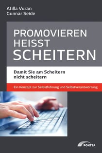Promovieren heißt scheitern - Damit Sie am Scheitern nicht scheitern