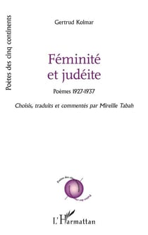 Féminité et judéite - Poèmes 1927-1937