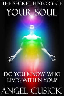 The Secret History Of Your Soul