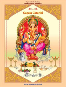 Ga?esa Caturthi - Yogic & Vedic Heritage FESTIVALS OF BHARATA