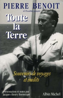 Toute la Terre - Souvenirs de voyages et inédits