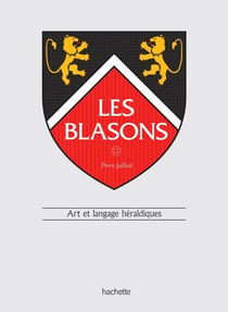 Les blasons - Art et langage héraldiques