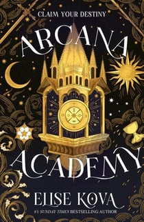 Arcana Academy - the spellbinding #1 Sunday Times bestselling enemies-to-lovers fantasy romance
