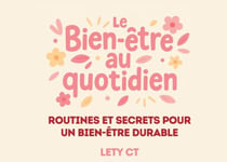 Le Bien-Être au Quotidien - Routines et secrets pour un bien-être durable