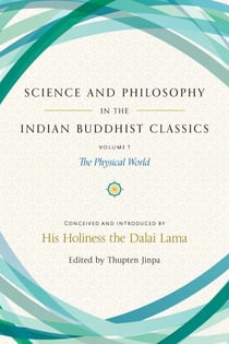 Science and Philosophy in the Indian Buddhist Classics, Vol. 1 - The Physical World