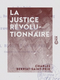 La Justice révolutionnaire - À Paris, Bordeaux, Brest, Lyon, Nantes, Orange, Strasbourg