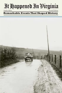 It Happened in Virginia - Remarkable Events That Shaped History