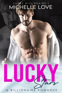 Lucky Stars: A Billionaire Romance - Lucky Billionaire, #1