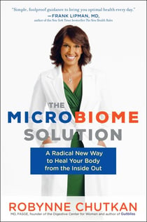 The Microbiome Solution - A Radical New Way to Heal Your Body from the Inside Out