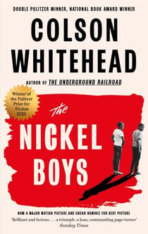 The Nickel Boys - Now a major motion picture and Oscar nominee for Best Picture and Best Adapted Screenplay