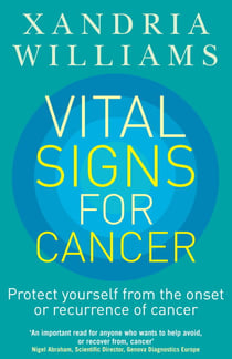 Vital Signs For Cancer - How to prevent, reverse and monitor the cancer process
