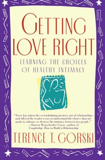 Getting Love Right - Learning the Choices of Healthy Intimacy